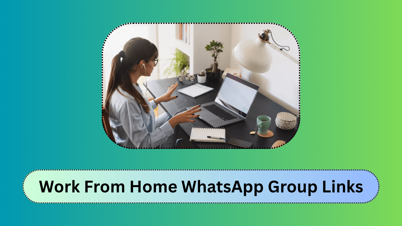 Work From Home WhatsApp Group Links
