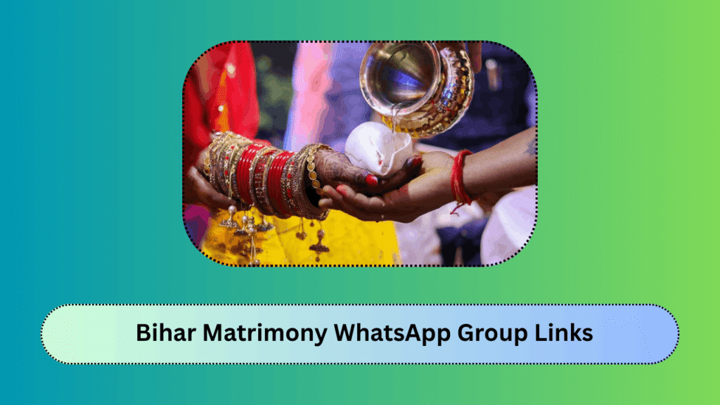 Bihar Matrimony WhatsApp Group Links