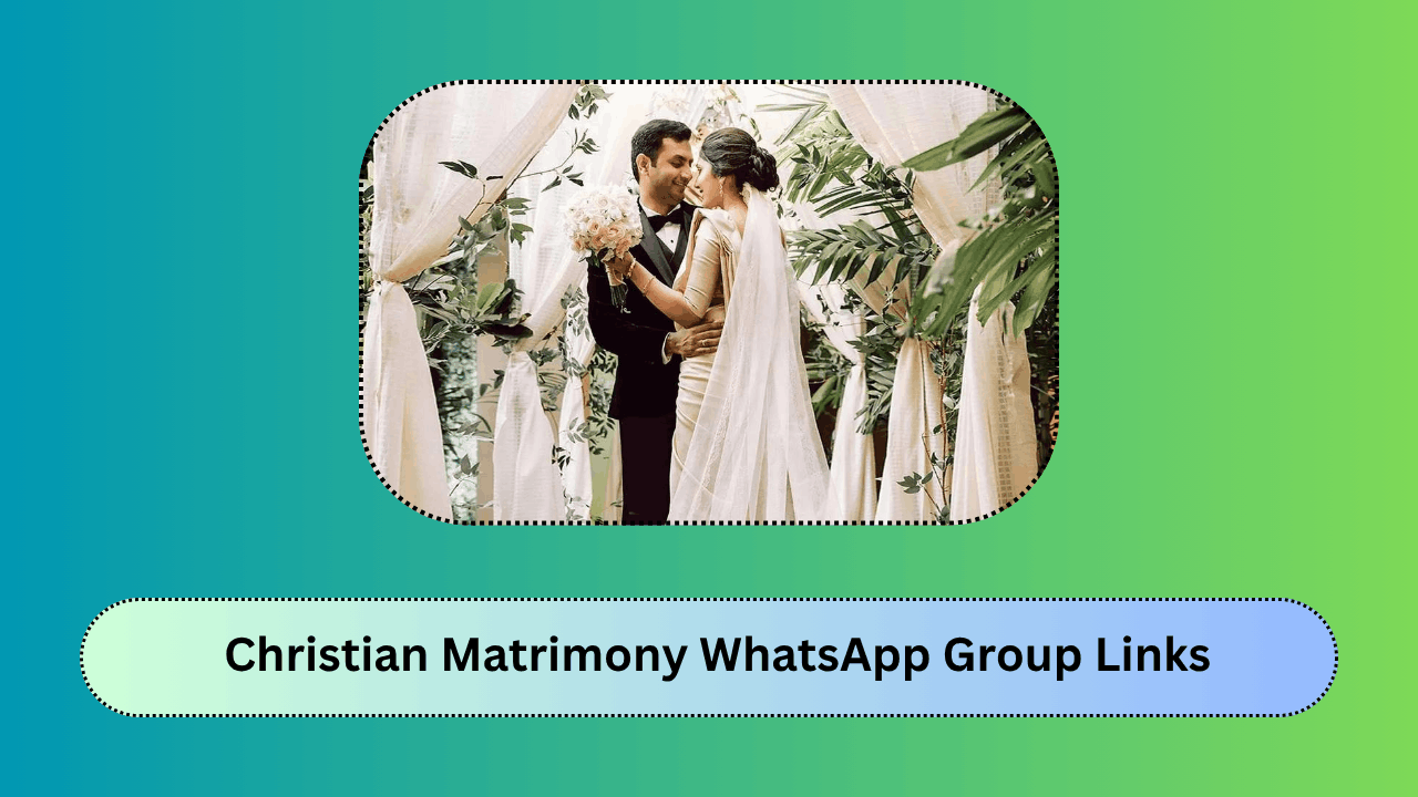 Christian Matrimony WhatsApp Group Links – Join Christian Marriage Groups Online