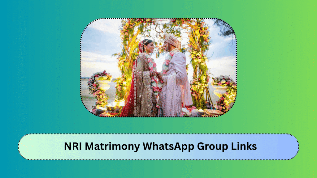 NRI Matrimony WhatsApp Group Links