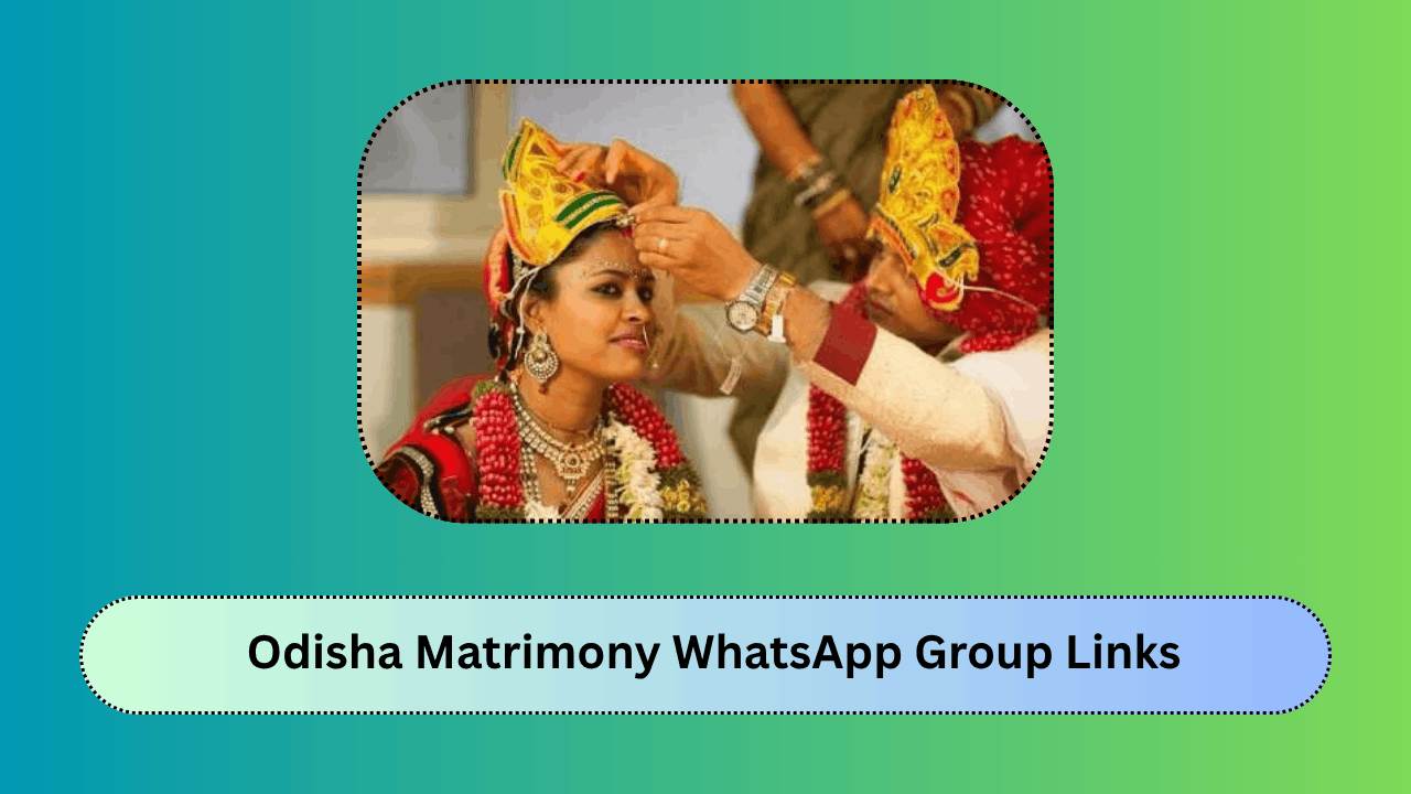 Odisha Matrimony WhatsApp Group Links – Join Odisha Marriage Groups Online