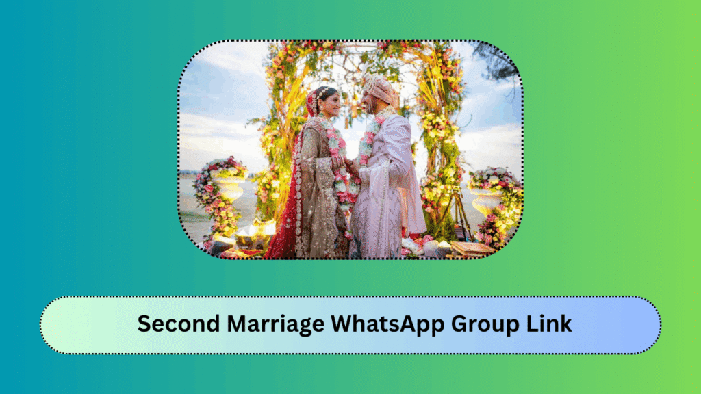 Second Marriage WhatsApp Group Link