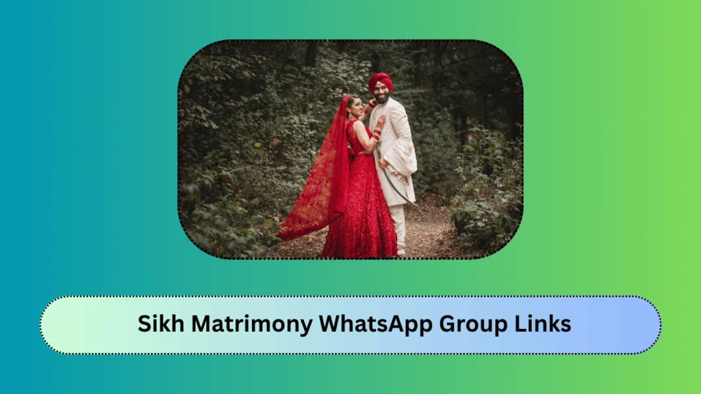 Sikh Matrimony WhatsApp Group Links