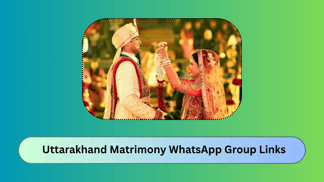 Uttarakhand Matrimony WhatsApp Group Links