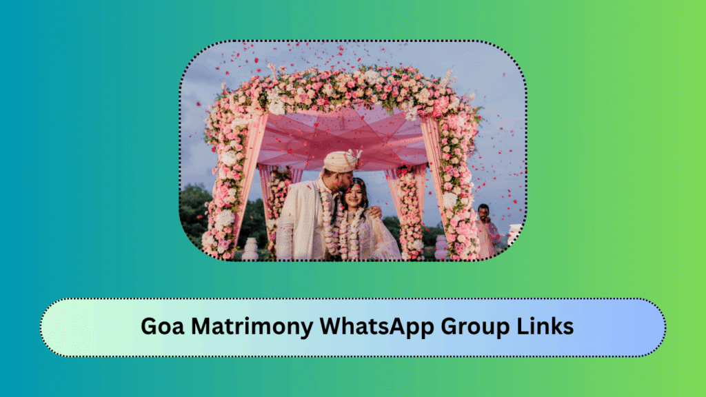 Goa Matrimony WhatsApp Group Links