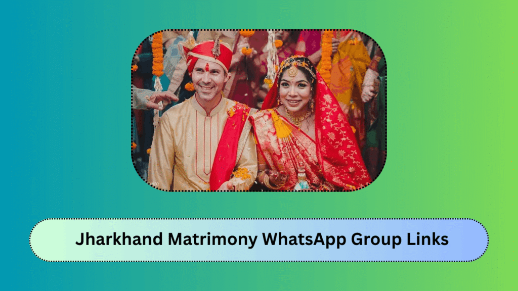 Jharkhand Matrimony WhatsApp Group Links