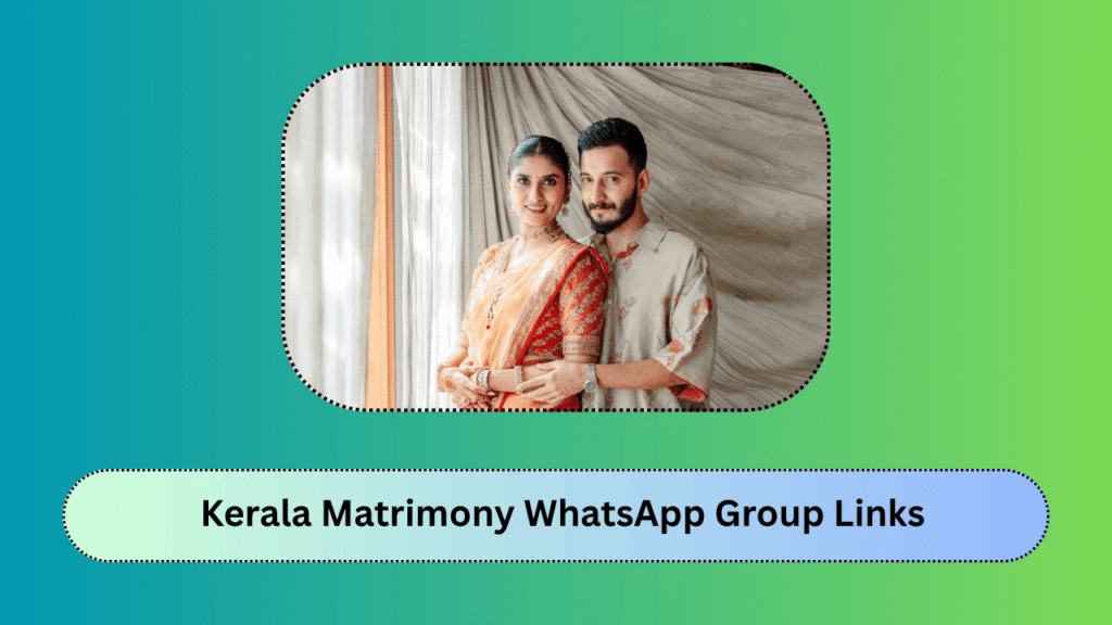 Kerala Matrimony WhatsApp Group Links