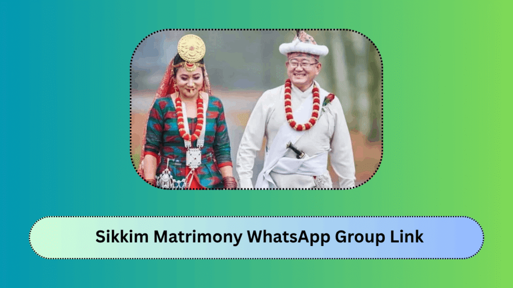 Sikkim Matrimony WhatsApp Group Link